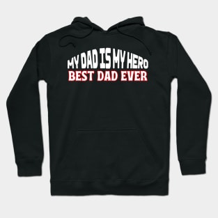 My Dad is My Hero Hoodie